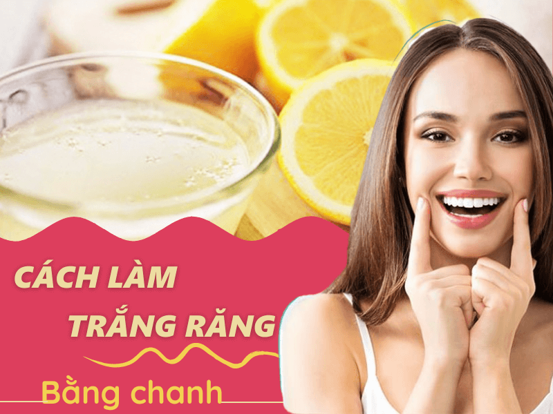 Cách làm trắng răng bị vàng bằng chanh